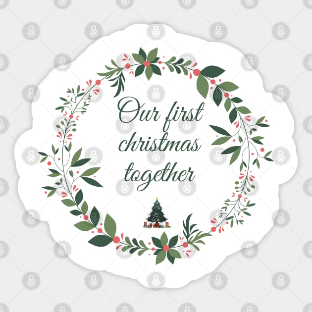 Our First Christmas Together Sticker by Creativity Apparel